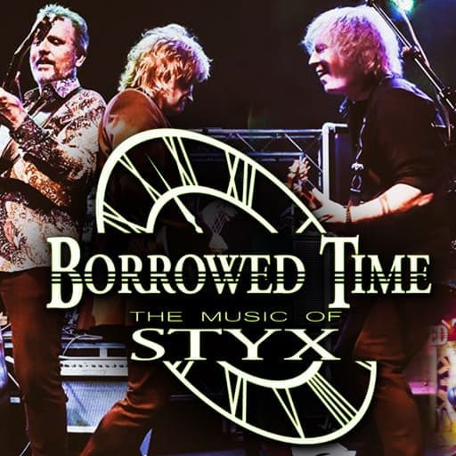 Borrowed Time - A Tribute To Styx Louisville Tickets