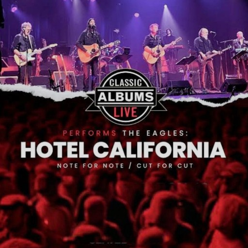 Classic Albums Live Tribute Show: The Eagles - Hotel California Louisville Tickets