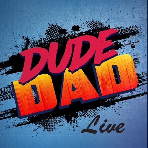 Dude Dad Live! in Louisville
