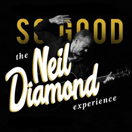 So Good! The Neil Diamond Experience Louisville Tickets