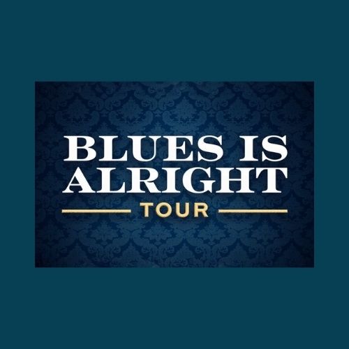 The Blues Is Alright Tour Louisville Tickets