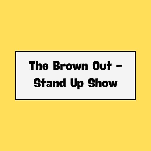 The Brown Out - Stand Up Show Louisville Tickets