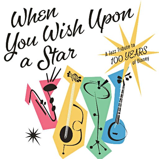 When You Wish Upon A Star - A Jazz Tribute To 100 Years Of Disney Louisville Tickets